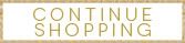 Continue Shopping