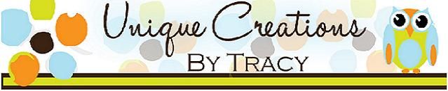 Unique Creations by Tracy Unique Creations by Tracy